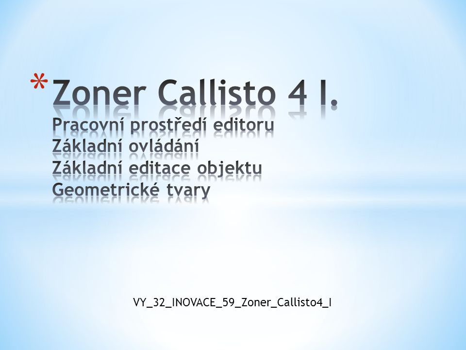 VY_32_INOVACE_59_Zoner_Callisto4_I