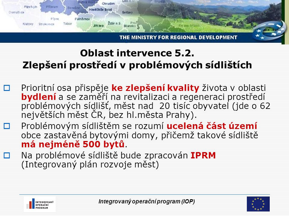 Integrovaný operační program (IOP) Oblast intervence 5.2.