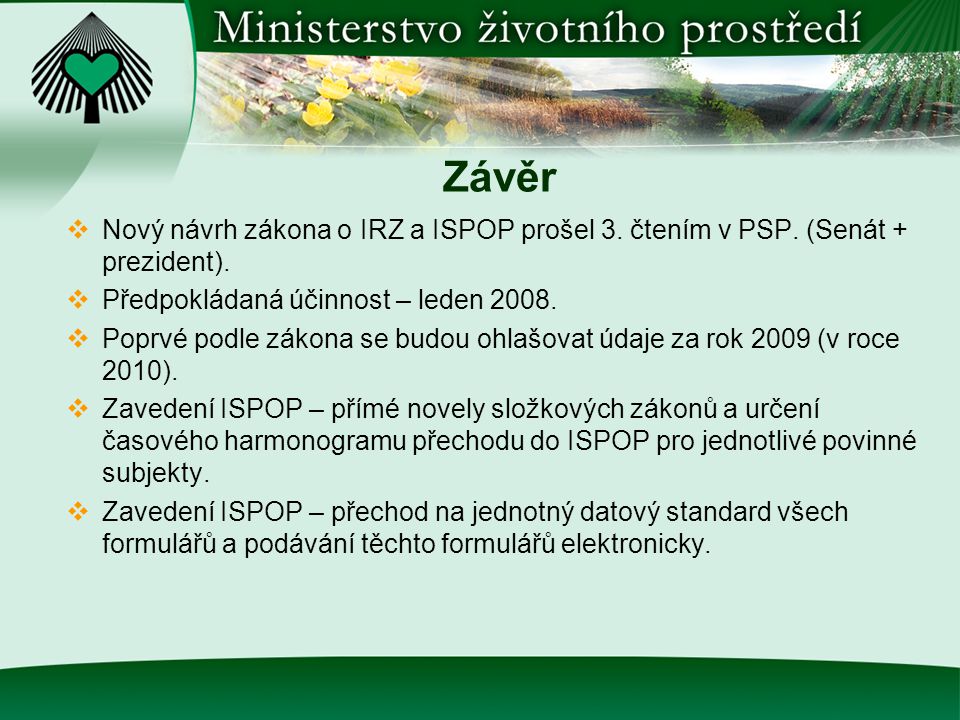 Závěr  Nový návrh zákona o IRZ a ISPOP prošel 3. čtením v PSP.