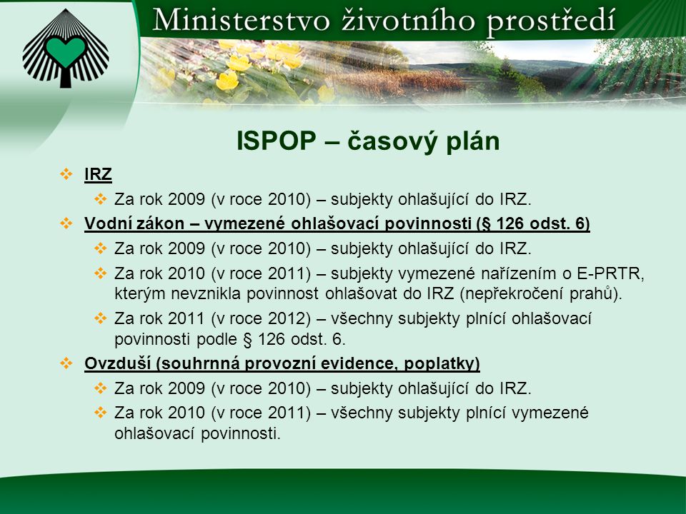 ISPOP – časový plán  IRZ  Za rok 2009 (v roce 2010) – subjekty ohlašující do IRZ.