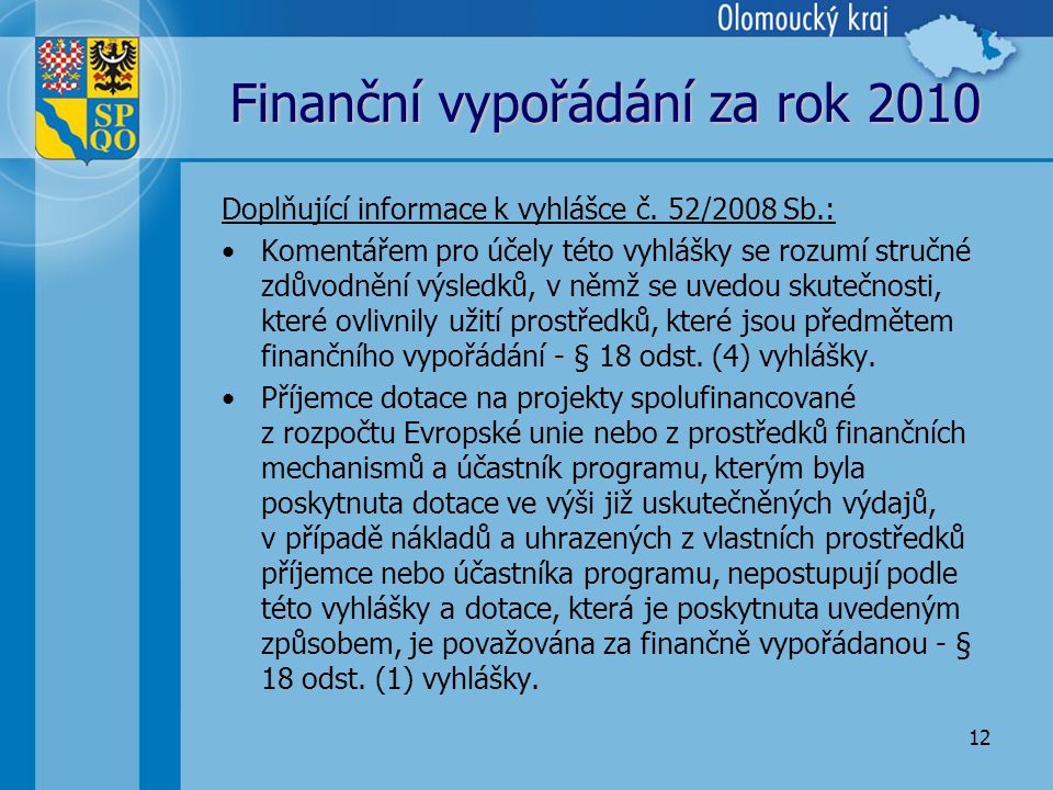 12 Finanční vypořádání za rok 2010 Doplňující informace k vyhlášce č.