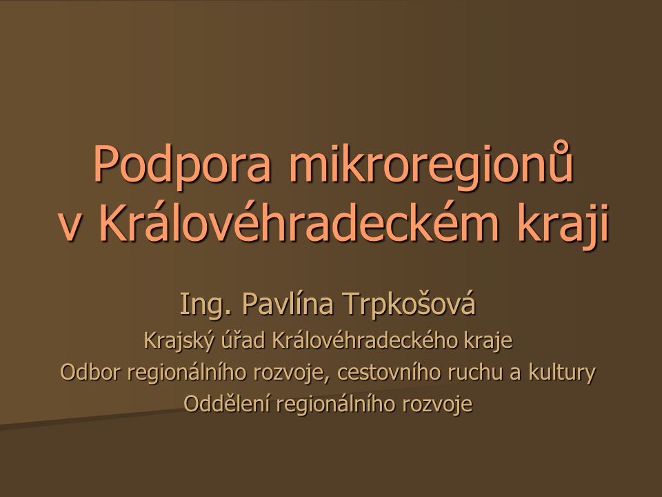 Podpora mikroregionů v Královéhradeckém kraji Ing.