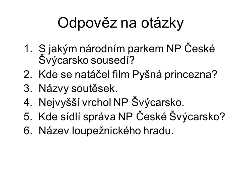 Odpověz na otázky 1.S jakým národním parkem NP České Švýcarsko sousedí.