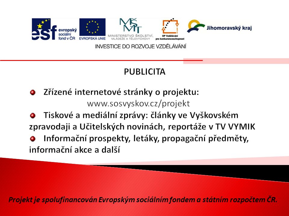 Projekt je spolufinancován Evropským sociálním fondem a státním rozpočtem ČR.
