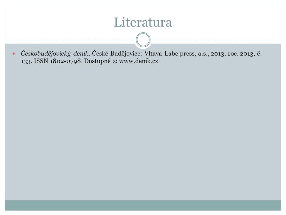 Literatura  Českobudějovický deník. České Budějovice: Vltava-Labe press, a.s., 2013, roč.
