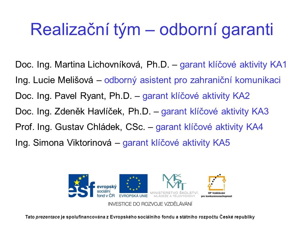 Realizační tým – odborní garanti Doc. Ing. Martina Lichovníková, Ph.D.