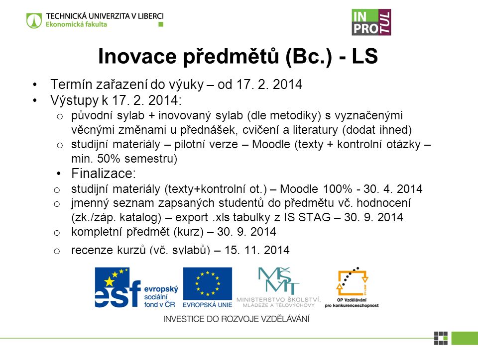 Inovace předmětů (Bc.) - LS Termín zařazení do výuky – od 17.