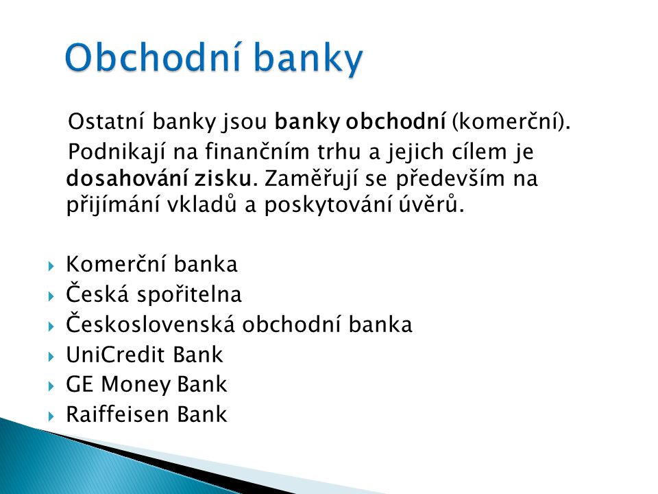 Ostatní banky jsou banky obchodní (komerční).