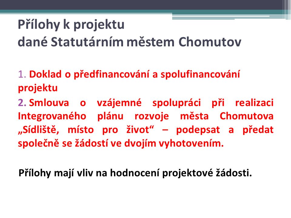 Přílohy k projektu dané Statutárním městem Chomutov 1.