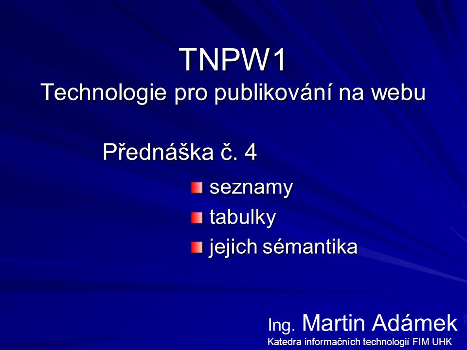 TNPW1 Technologie pro publikování na webu Přednáška č.