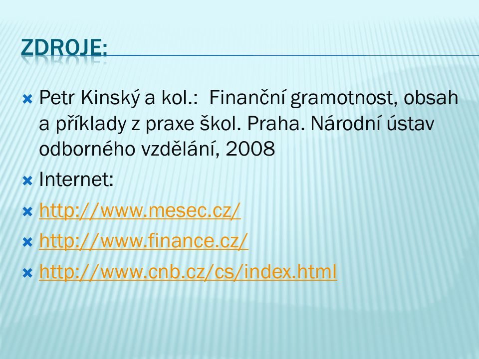  Petr Kinský a kol.: Finanční gramotnost, obsah a příklady z praxe škol.