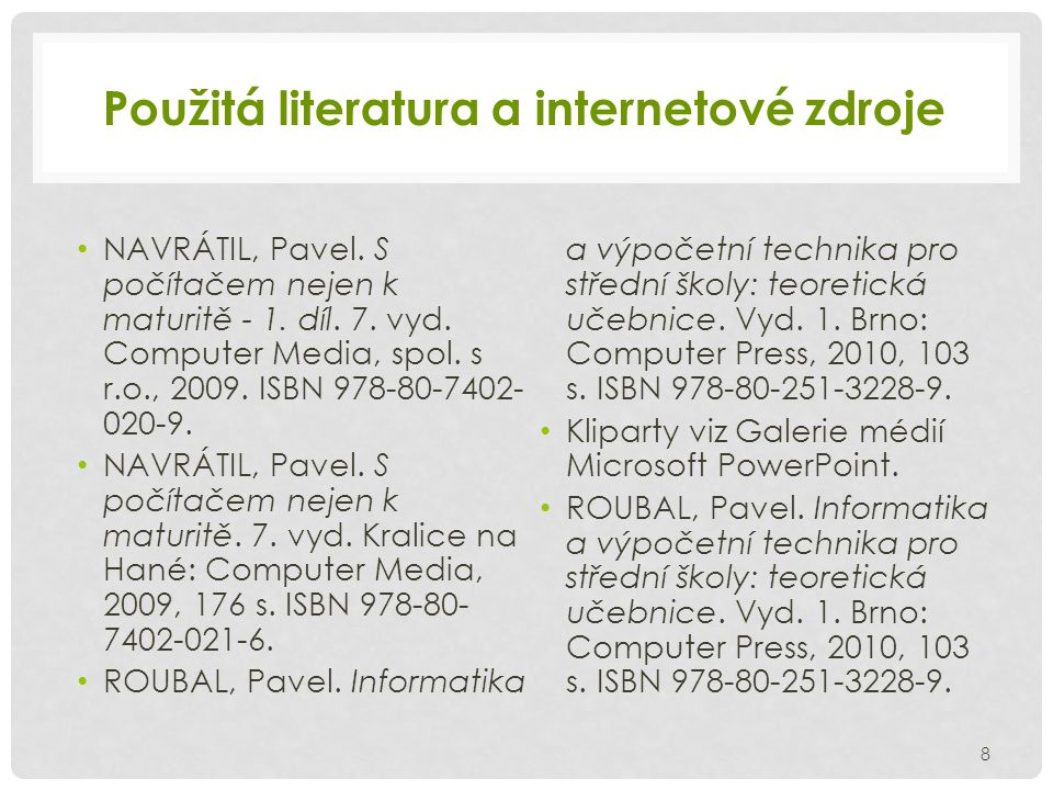 Použitá literatura a internetové zdroje NAVRÁTIL, Pavel.