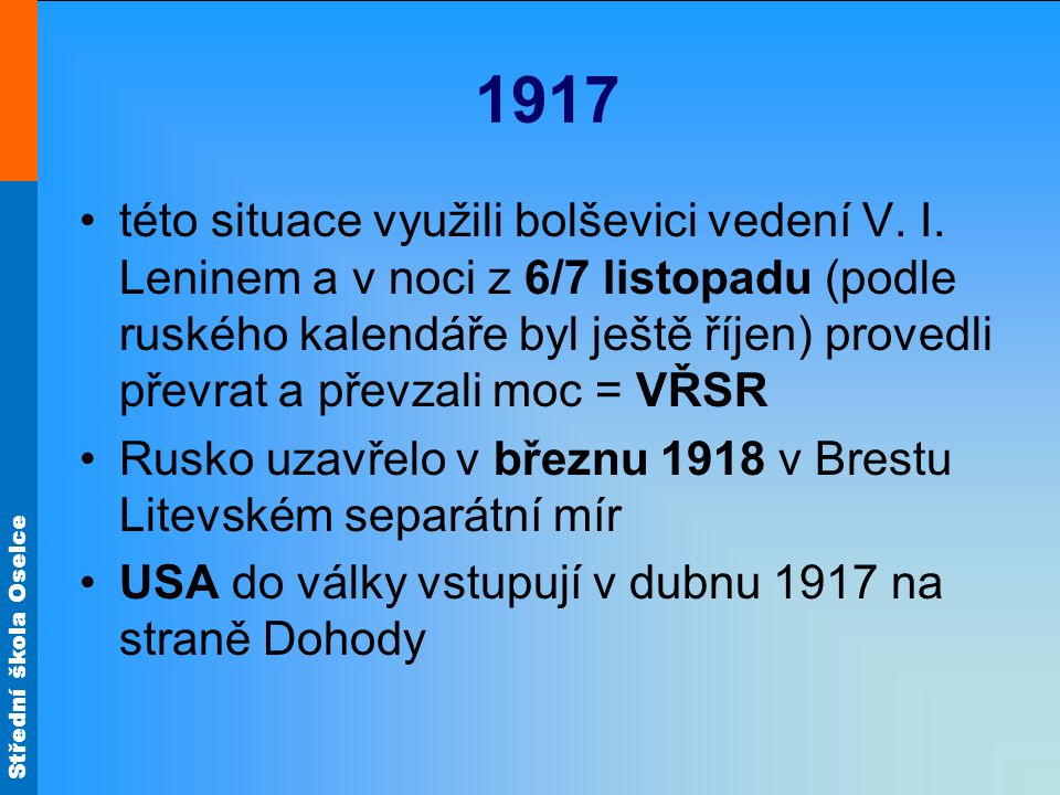 Střední škola Oselce 1917 této situace využili bolševici vedení V.