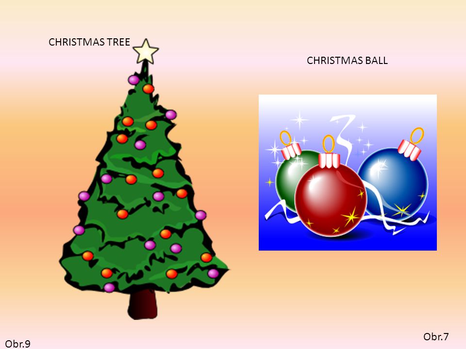 Obr.7 CHRISTMAS BALL Obr.9 CHRISTMAS TREE