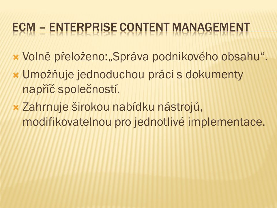  Volně přeloženo:„Správa podnikového obsahu .