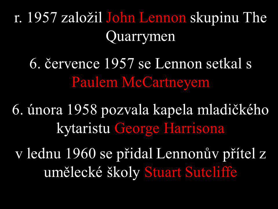 r založil John Lennon skupinu The Quarrymen 6.