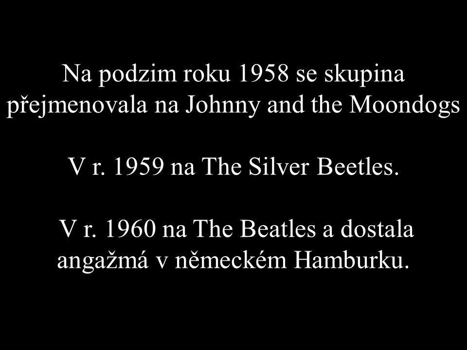 Na podzim roku 1958 se skupina přejmenovala na Johnny and the Moondogs V r.