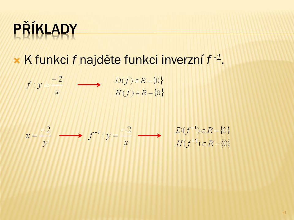  K funkci f najděte funkci inverzní f -1. 6