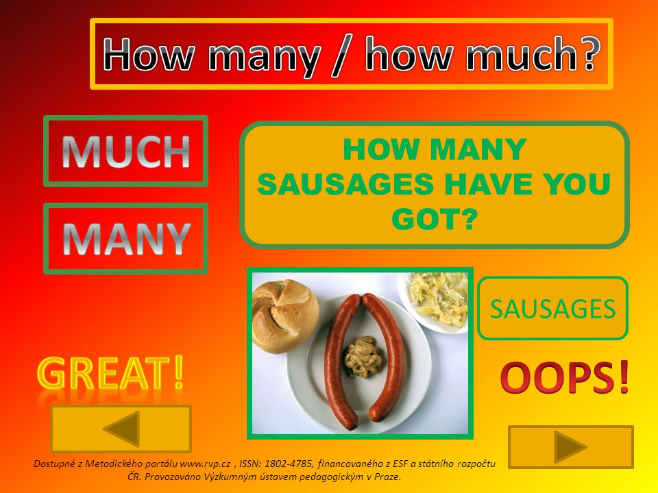 HOW MANY SAUSAGES HAVE YOU GOT.
