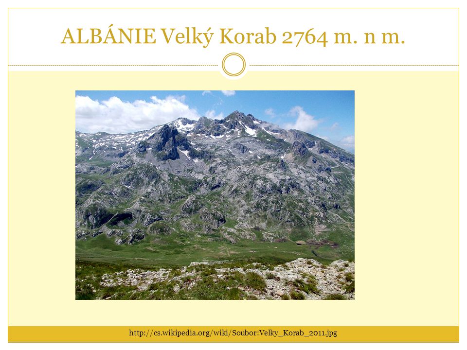 ALBÁNIE Velký Korab 2764 m. n m.