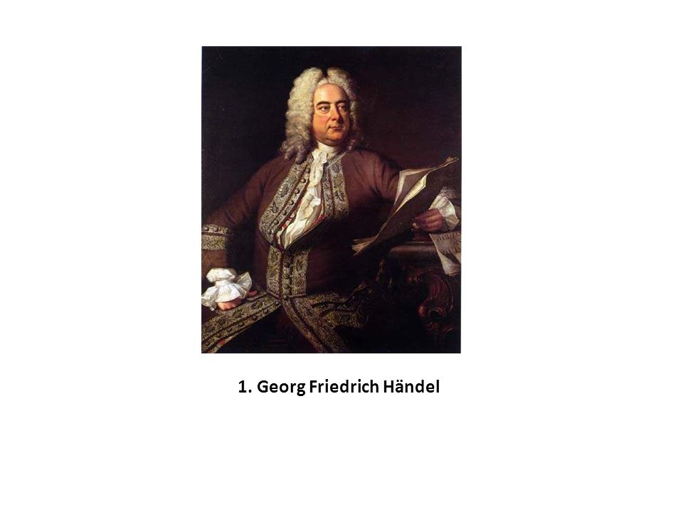 1. Georg Friedrich Händel