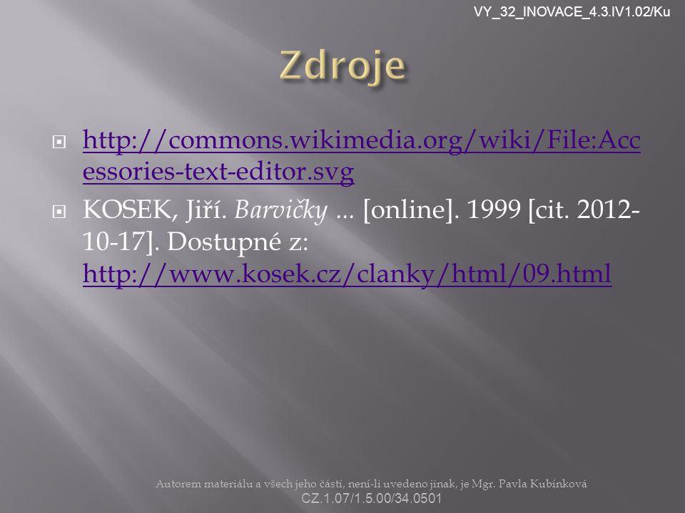 VY_32_INOVACE_4.3.IV1.02/Ku    essories-text-editor.svg   essories-text-editor.svg  KOSEK, Jiří.