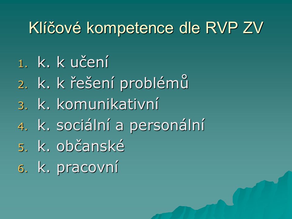 Klíčové kompetence dle RVP ZV 1. k. k učení 2. k.