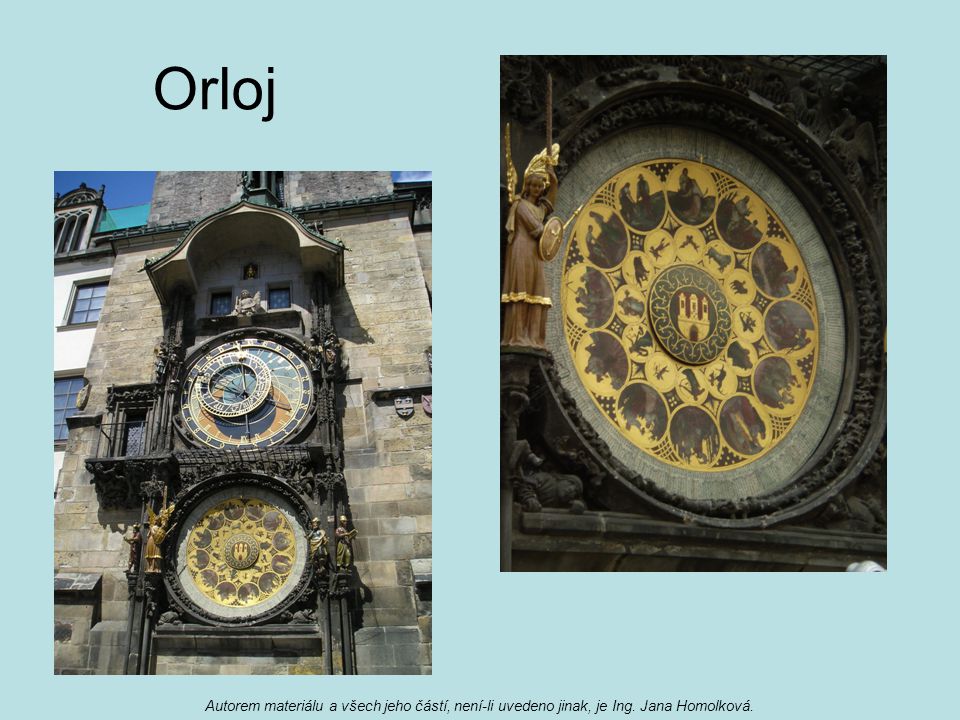 Orloj Autorem materiálu a všech jeho částí, není-li uvedeno jinak, je Ing. Jana Homolková.