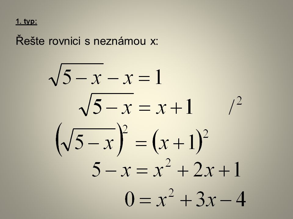 1. typ: Řešte rovnici s neznámou x: