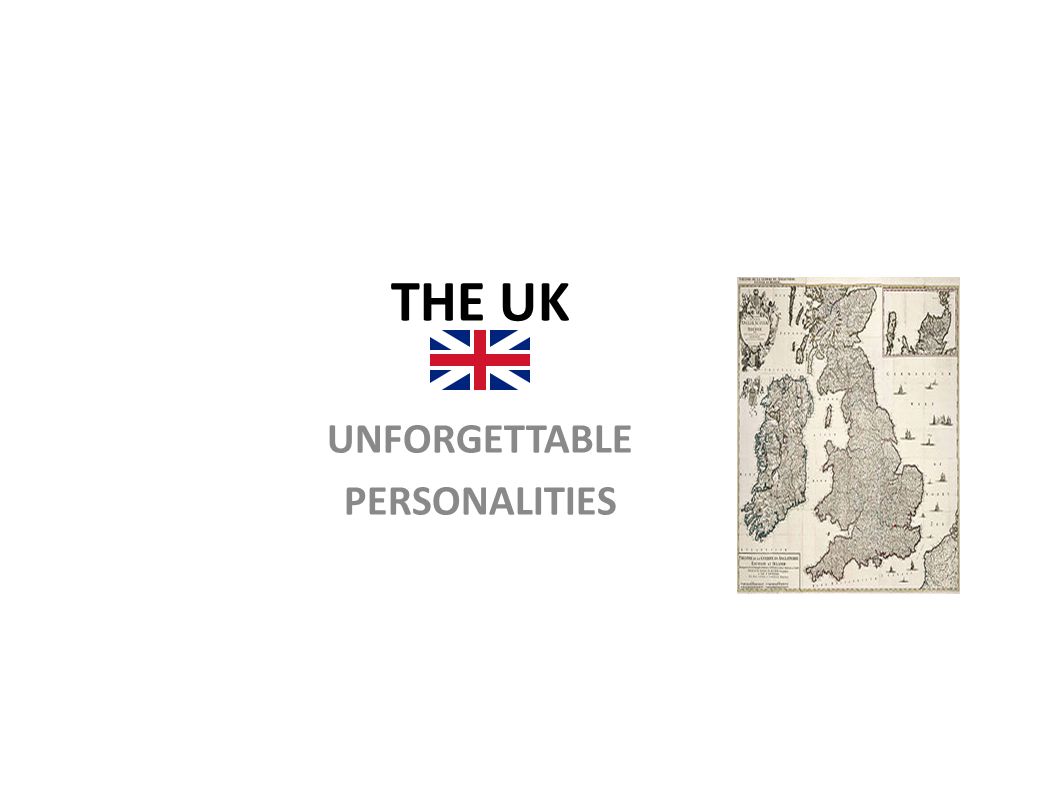 THE UK UNFORGETTABLE PERSONALITIES