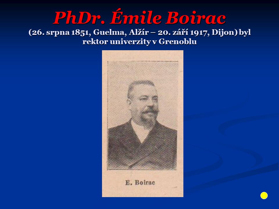 PhDr. Émile Boirac (26. srpna 1851, Guelma, Alžír – 20.
