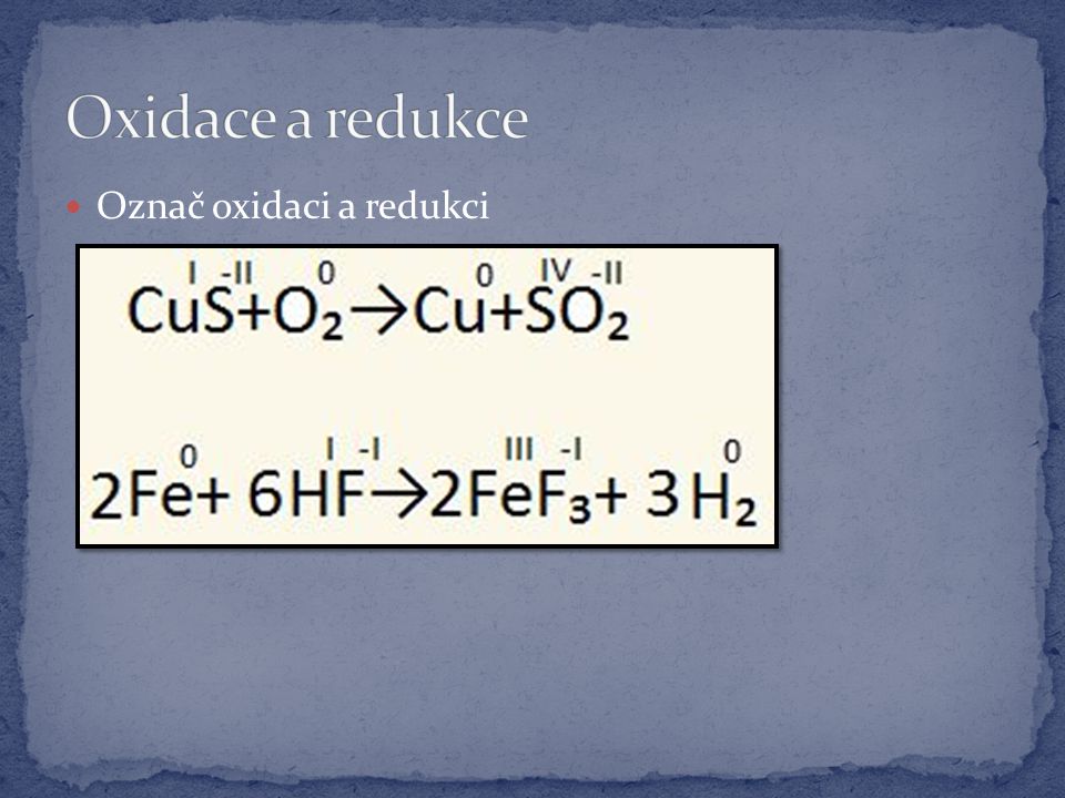 Označ oxidaci a redukci