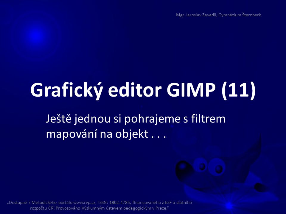 Grafický editor GIMP (11) Ještě jednou si pohrajeme s filtrem mapování na objekt...