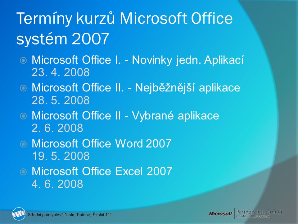 Termíny kurzů Microsoft Office systém 2007  Microsoft Office I.