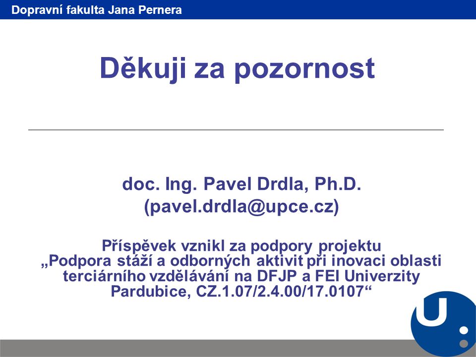 Děkuji za pozornost doc. Ing. Pavel Drdla, Ph.D.