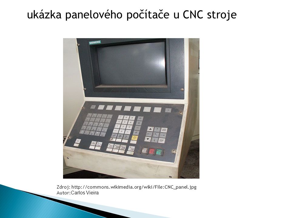 Zdroj:   Autor: Carlos Vieira ukázka panelového počítače u CNC stroje