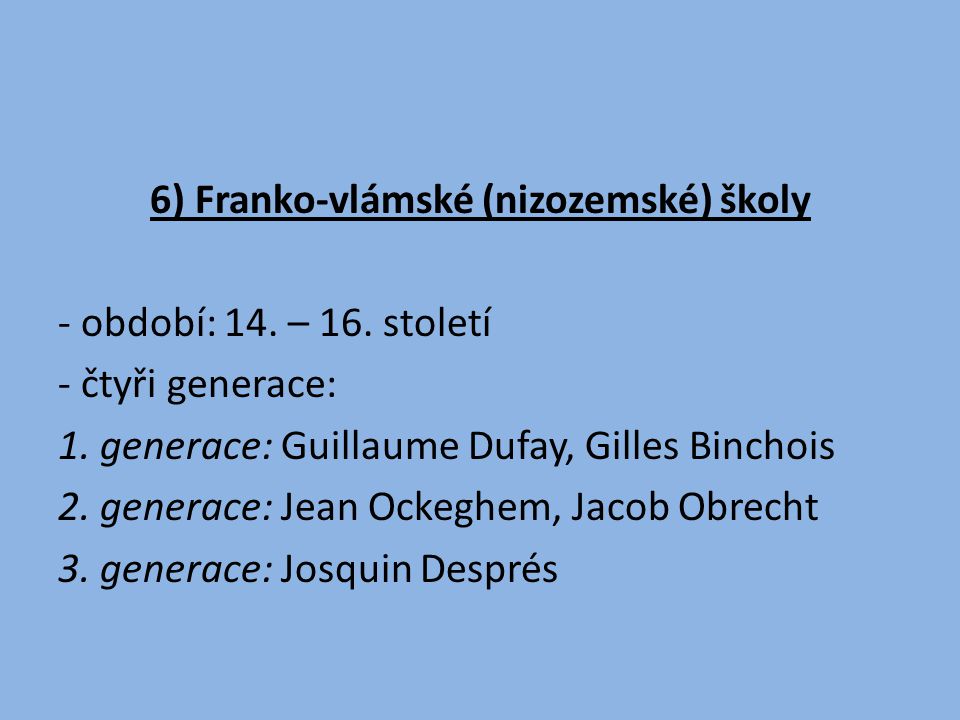 6) Franko-vlámské (nizozemské) školy - období: 14.