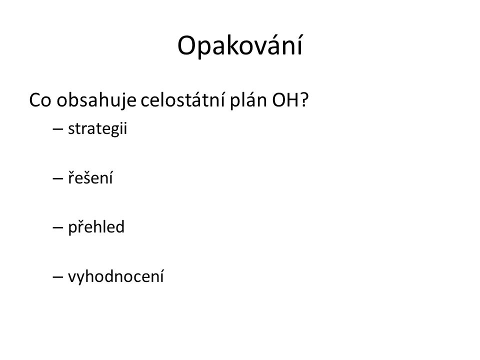 Opakování Co obsahuje celostátní plán OH.