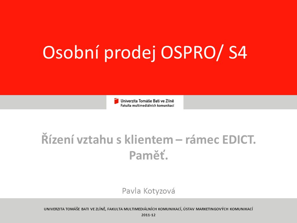 1 Osobní prodej OSPRO/ S4 Řízení vztahu s klientem – rámec EDICT.