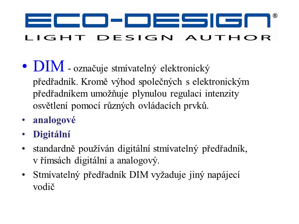 Kódy ECO-DESIGN – DIM DIM - označuje stmívatelný elektronický předřadník.