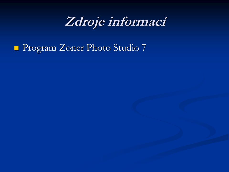 Zdroje informací Program Zoner Photo Studio 7 Program Zoner Photo Studio 7