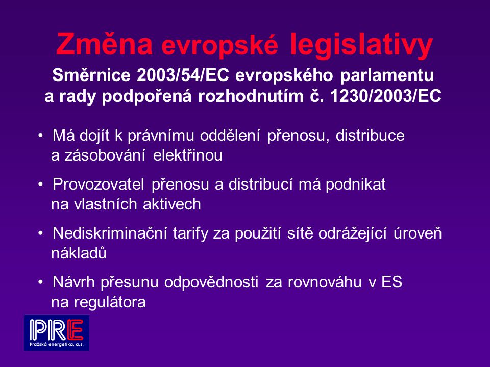 Změna evropské legislativy Směrnice 2003/54/EC evropského parlamentu a rady podpořená rozhodnutím č.