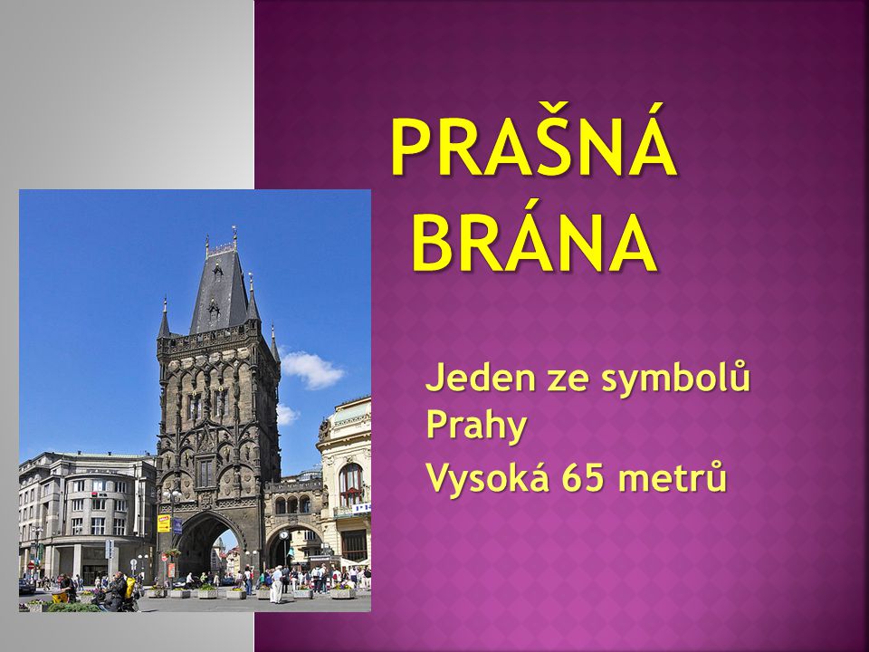 Jeden ze symbolů Prahy Vysoká 65 metrů