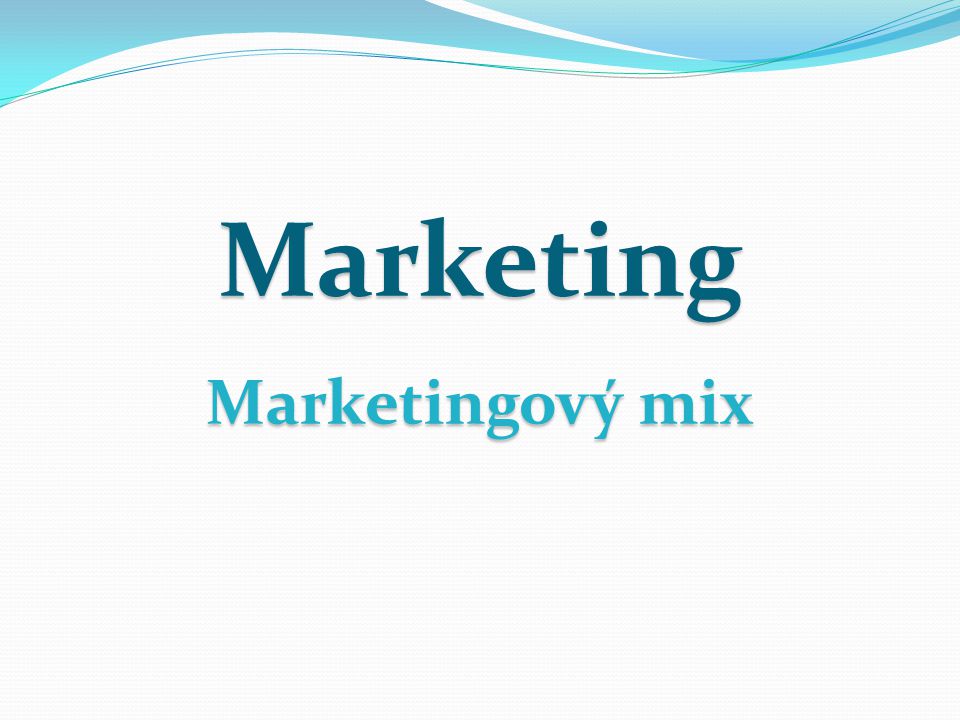 Marketing Marketingový mix