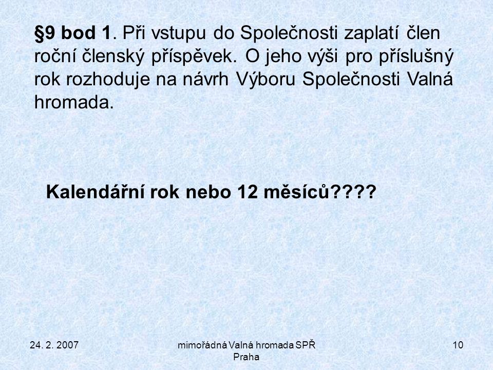 mimořádná Valná hromada SPŘ Praha 10 §9 bod 1.