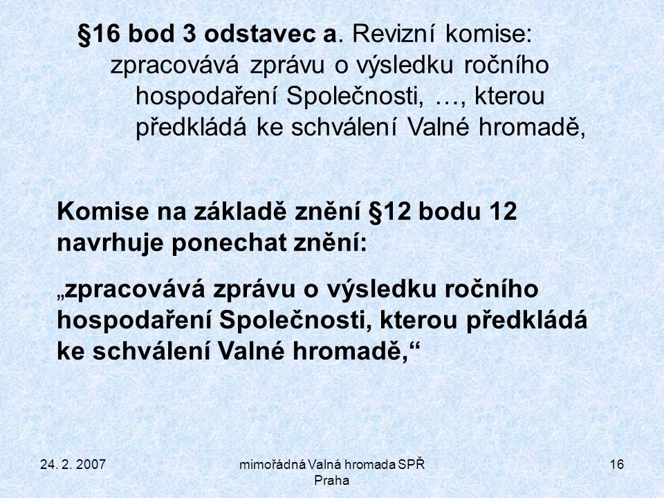 mimořádná Valná hromada SPŘ Praha 16 §16 bod 3 odstavec a.