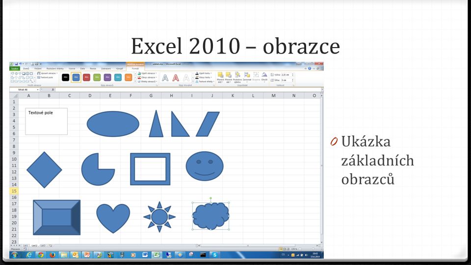 Excel 2010 – obrazce 0 Ukázka základních obrazců