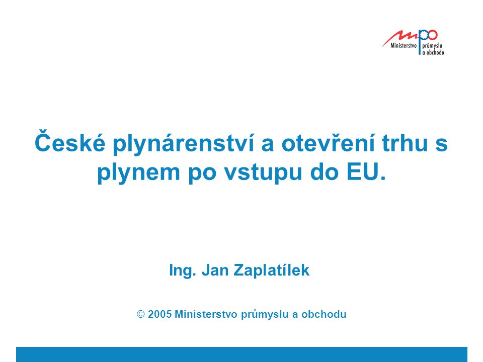 České plynárenství a otevření trhu s plynem po vstupu do EU.