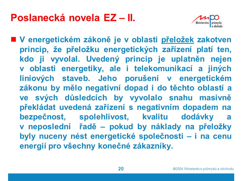  2004  Ministerstvo průmyslu a obchodu 20 Poslanecká novela EZ – II.