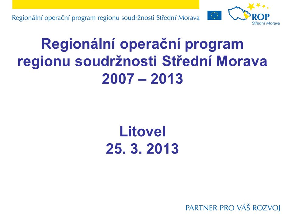 Regionální operační program regionu soudržnosti Střední Morava 2007 – 2013 Litovel